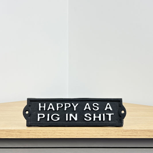'Happy as a pig in Sh*t' - Cast Iron Wall Sign / Plaque