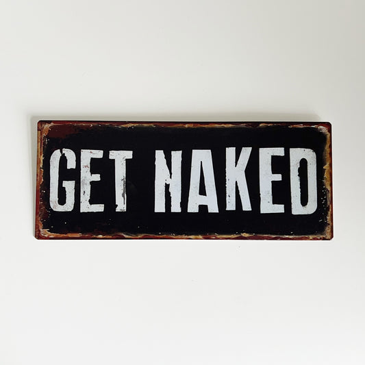 Get Naked Metal Wall Sign Main