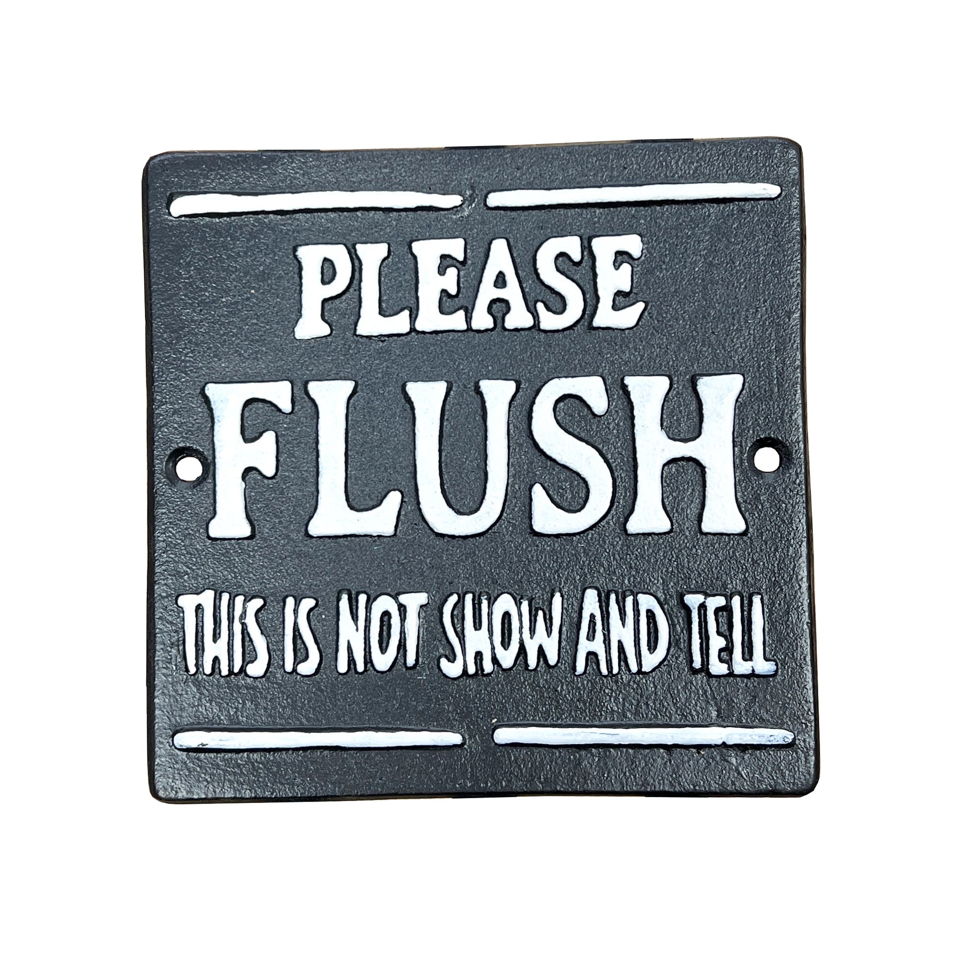 'Please Flush This Is Not Show and Tell' Funny Toilet Wall Sign / Plaque