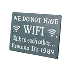 'We Do Not Have 🛜 WIFI 🛜Talk to Each Other... ' Cast Iron Wall Sign / Plaque