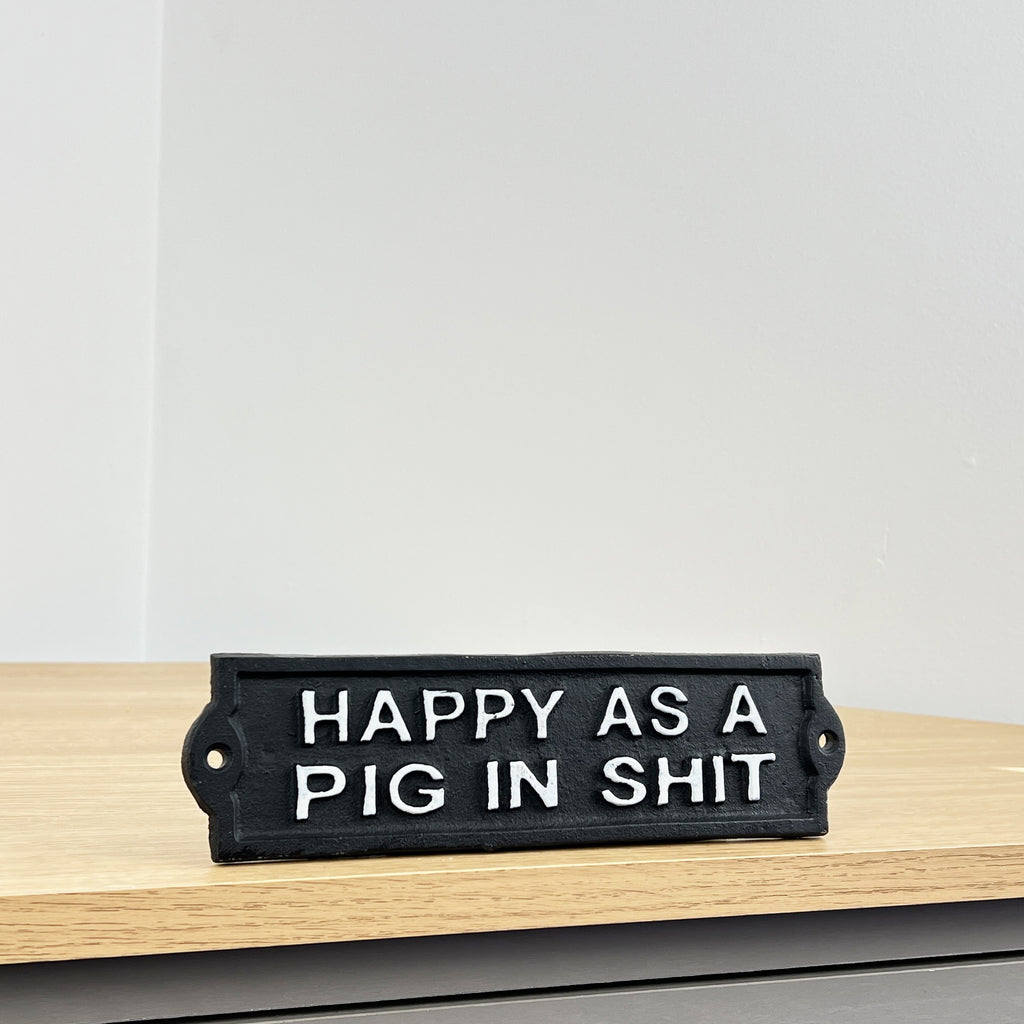 'Happy as a pig in Sh*t' - Cast Iron Wall Sign / Plaque