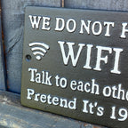 'We Do Not Have 🛜 WIFI 🛜Talk to Each Other... ' Cast Iron Wall Sign / Plaque