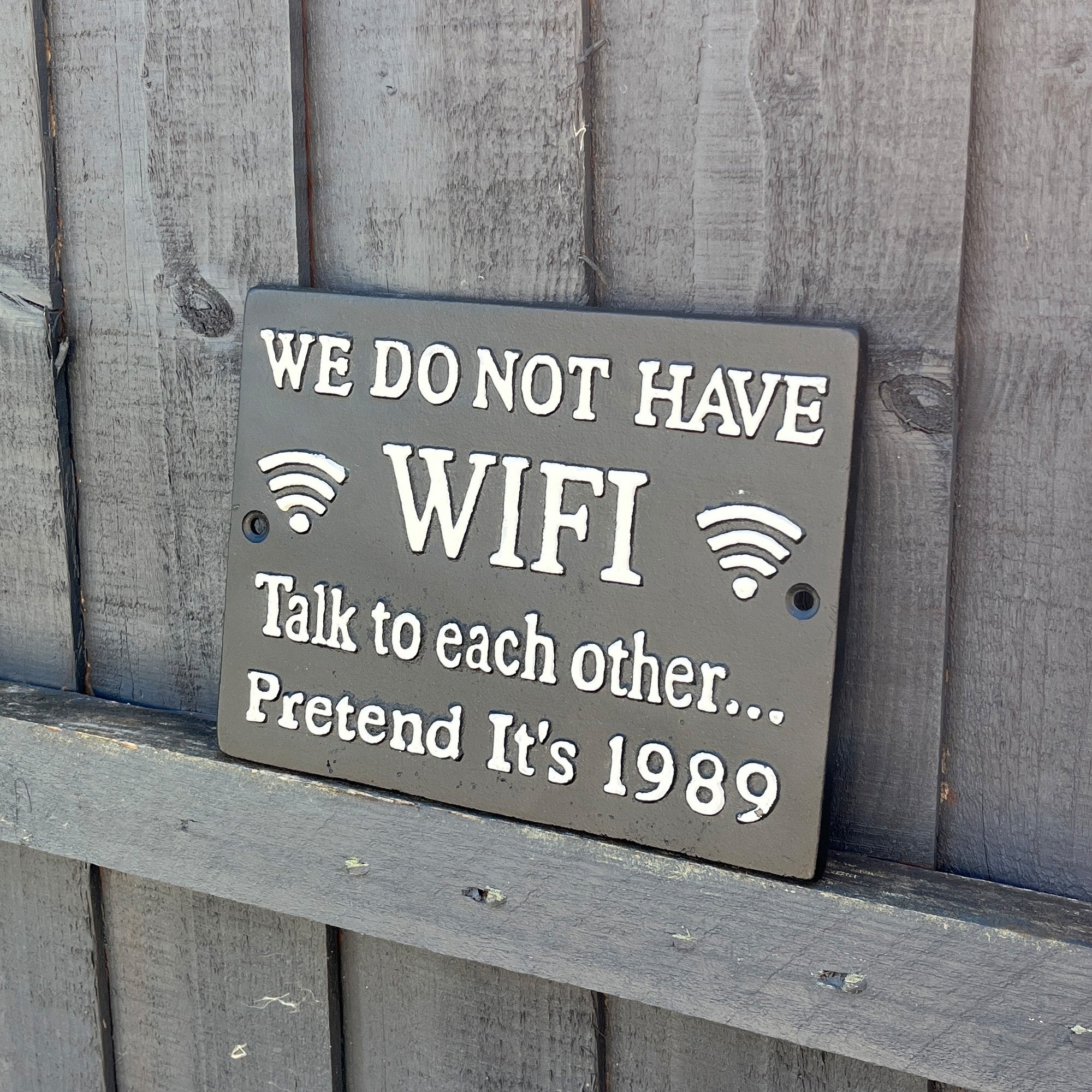 'We Do Not Have 🛜 WIFI 🛜Talk to Each Other... ' Cast Iron Wall Sign / Plaque