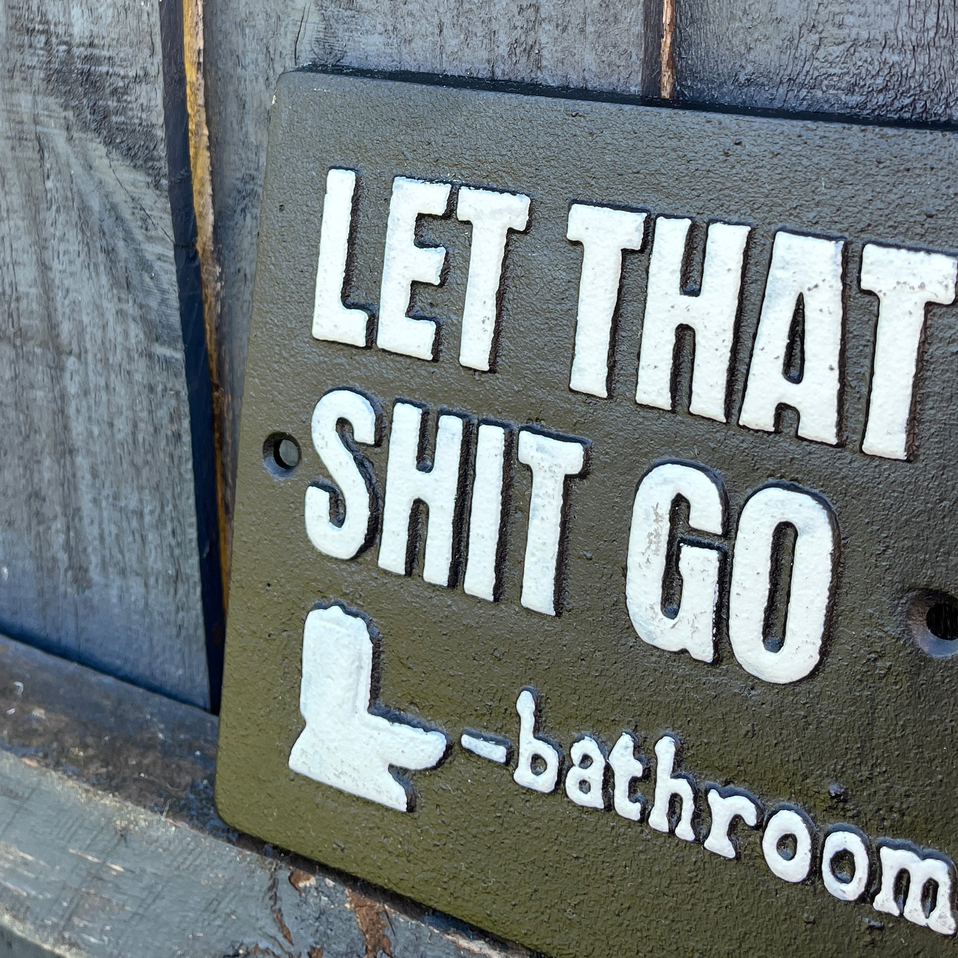 'Let That Sh*t Go' Funny Toilet / Bathroom Wall Sign / Plaque