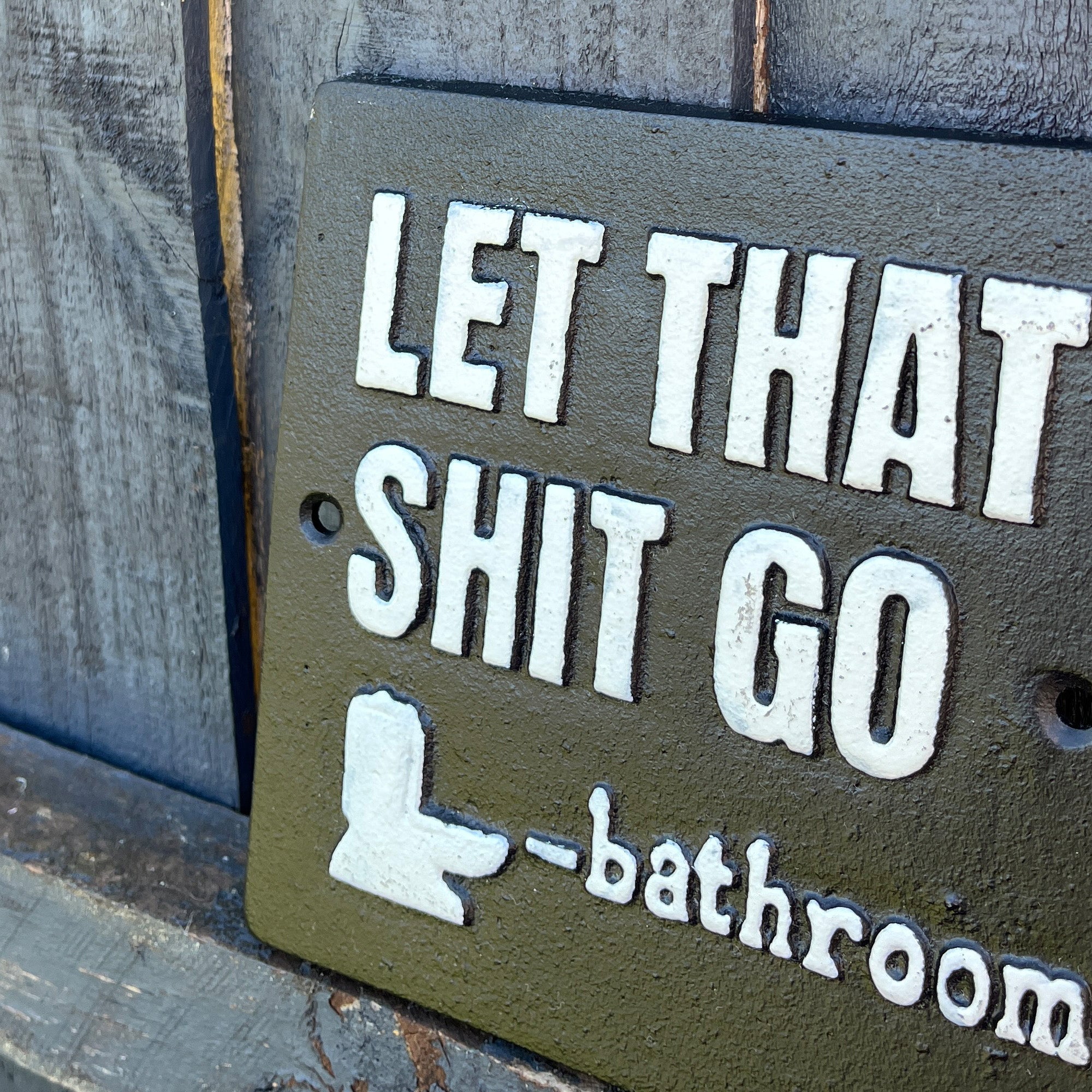 'Let That Sh*t Go' Funny Toilet / Bathroom Wall Sign / Plaque