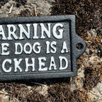 'Warning The Dog is a Dickhead' Sign - Cast Iron