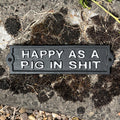 21.5cm 'Happy As A Pig in Sh*t' Cast Iron Wall Sign / Plaque