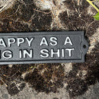 21.5cm 'Happy As A Pig in Sh*t' Cast Iron Wall Sign / Plaque