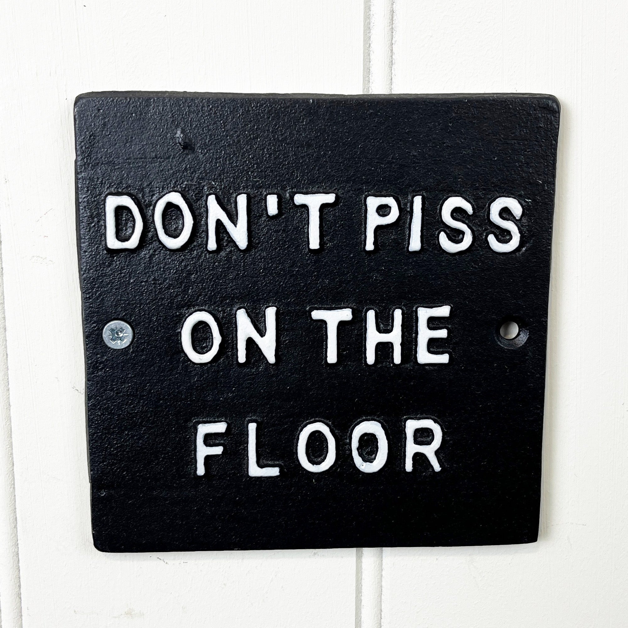 'Don't Piss on the Floor' Funny Toilet Wall Sign / Plaque