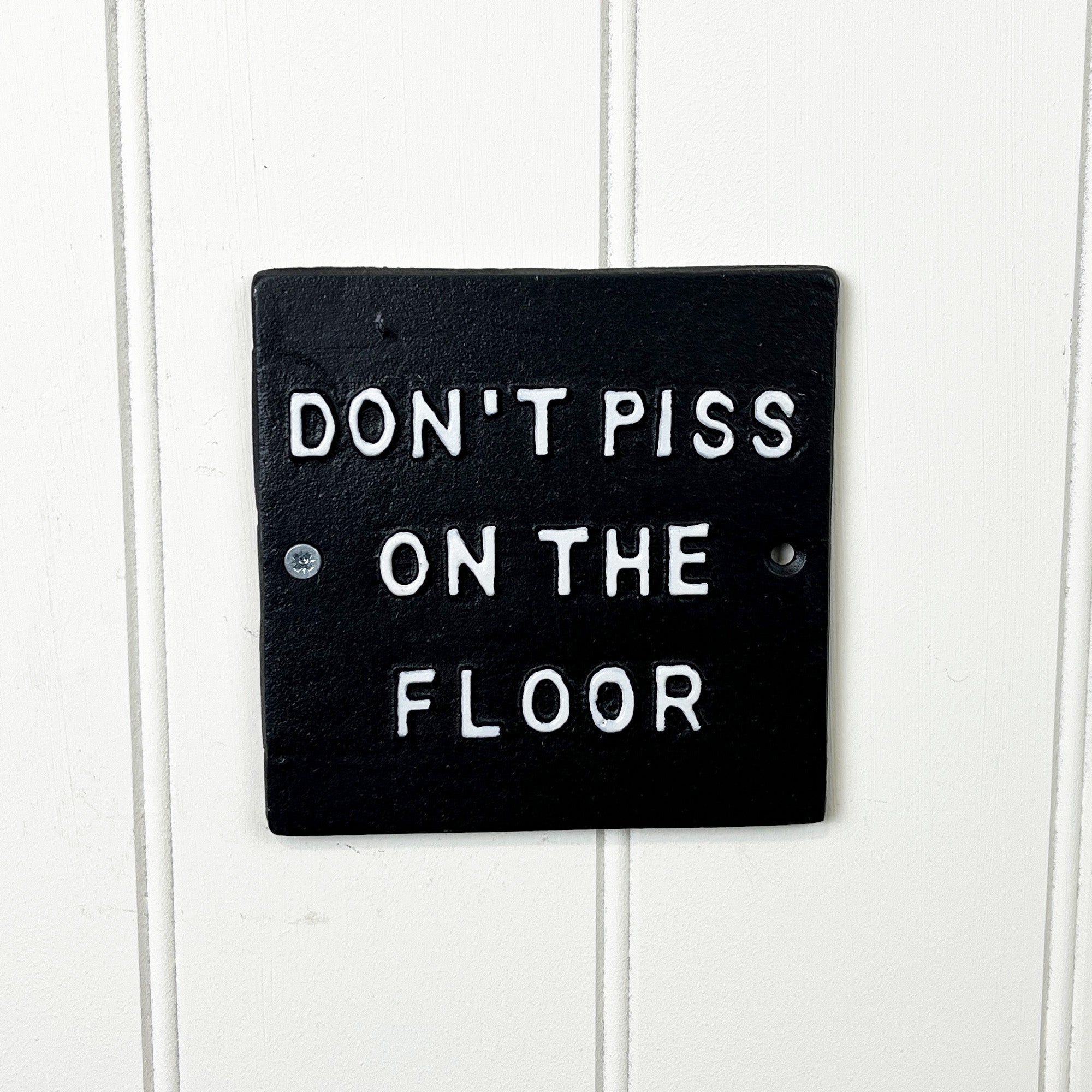'Don't Piss on the Floor' Funny Toilet Wall Sign / Plaque