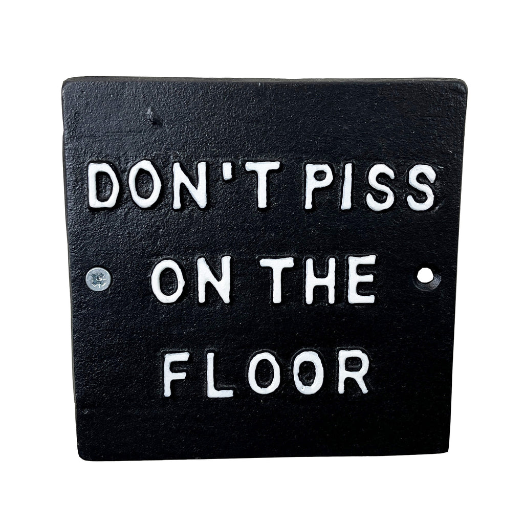 'Don't Piss on the Floor' Funny Toilet Wall Sign / Plaque