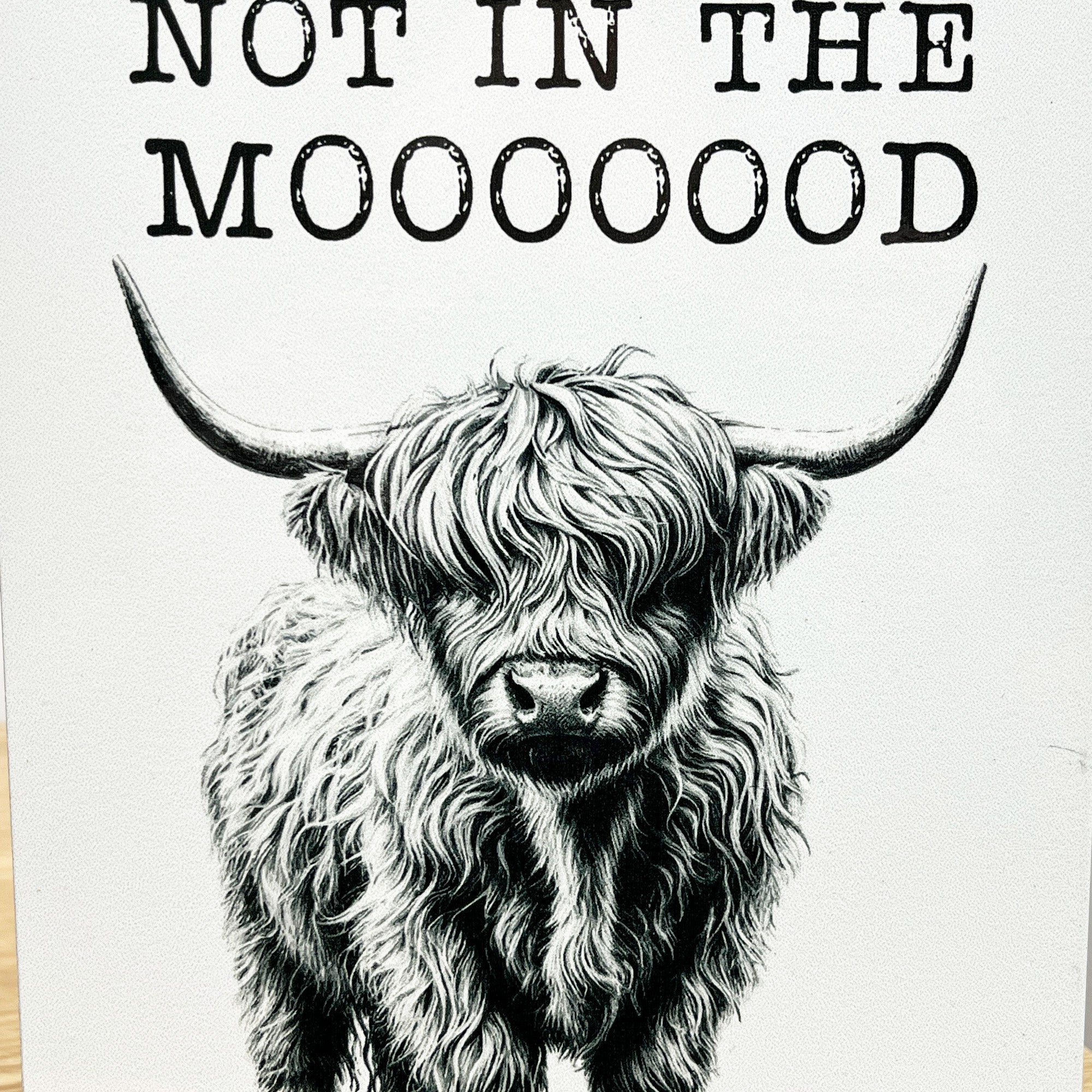 15cm x 20cm ‘Not in the Mooooood’ Highland Cow Wall Sign – Metal