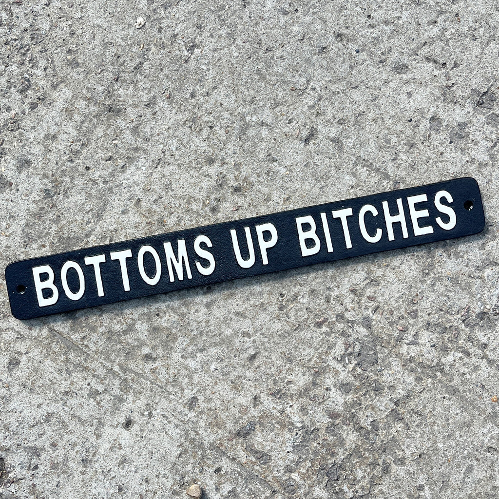 51cm 'Bottoms Up Bitches' Funny Cast Iron Wall Sign