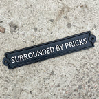 34.5cm 'Surround By Pricks' Funny Cast Iron Wall Sign