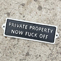 22cm 'Private Property Now F*** Off' Funny Cast Iron Wall Sign