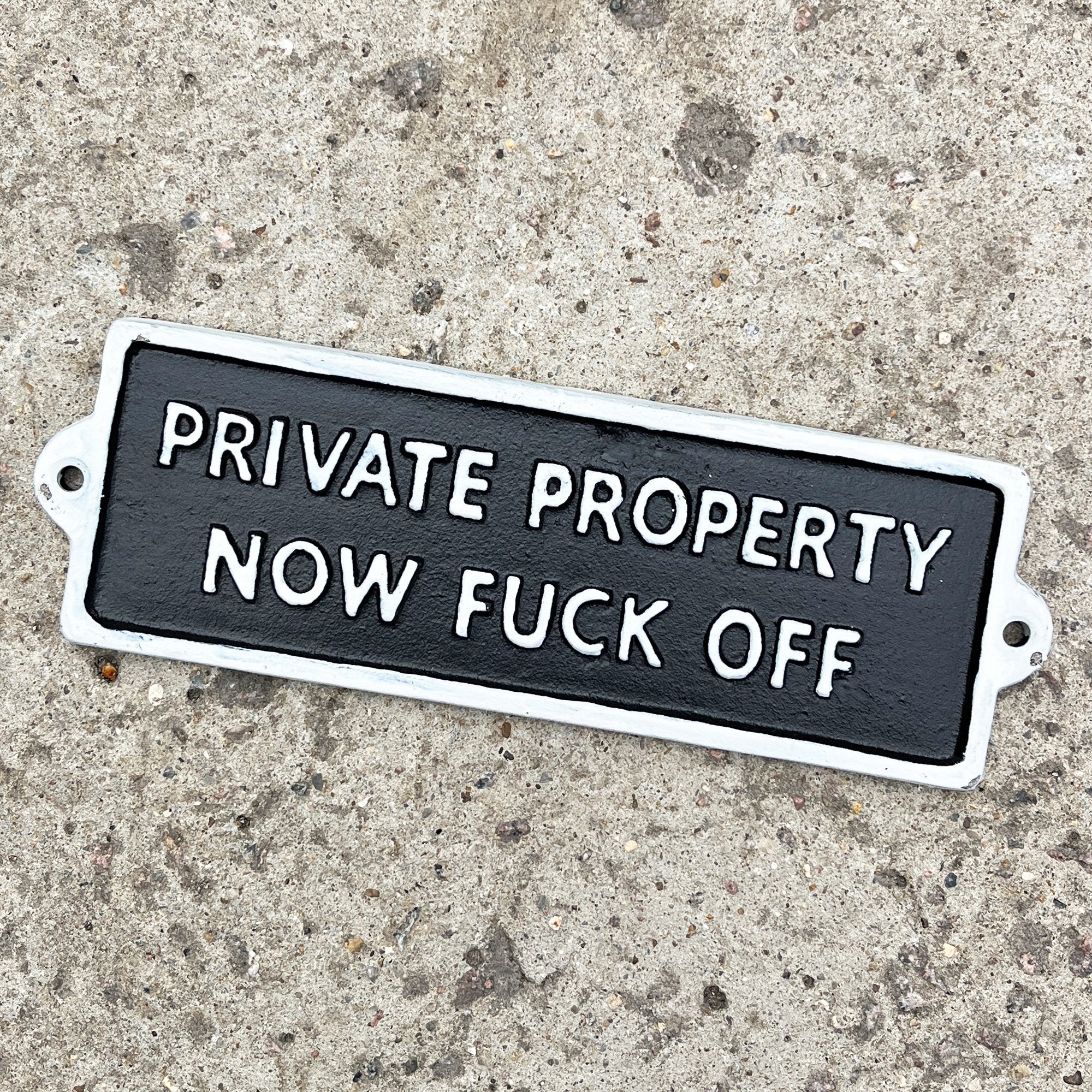 22cm 'Private Property Now F*** Off' Funny Cast Iron Wall Sign