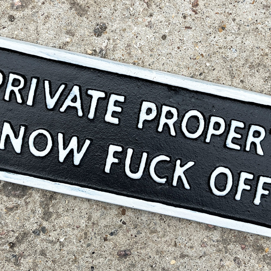 22cm 'Private Property Now F*** Off' Funny Cast Iron Wall Sign