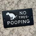 'No Tres-Pooping' Funny Dog Poop Wall Sign - Cast Iron