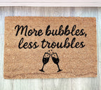 'More Bubbles Less Troubles' Coir Doormat - 59 x 39cm