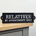 21.5cm 'Relatives by Appointment Only' Cast Iron Wall Sign / Plaque