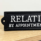 21.5cm 'Relatives by Appointment Only' Cast Iron Wall Sign / Plaque
