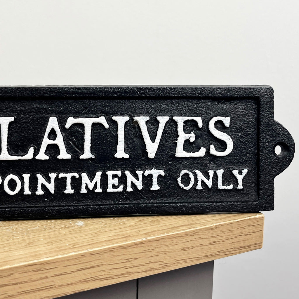 21.5cm 'Relatives by Appointment Only' Cast Iron Wall Sign / Plaque