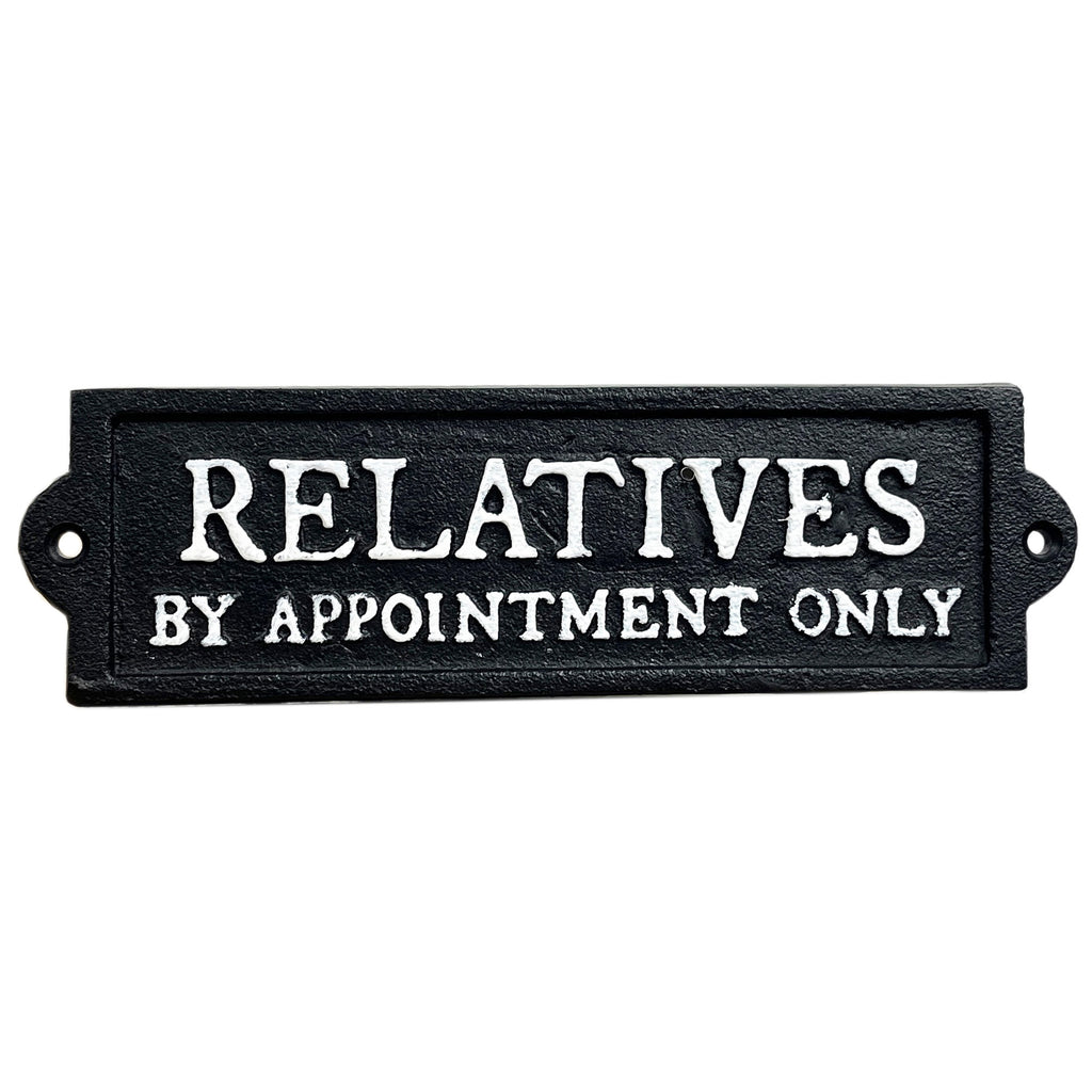21.5cm 'Relatives by Appointment Only' Cast Iron Wall Sign / Plaque