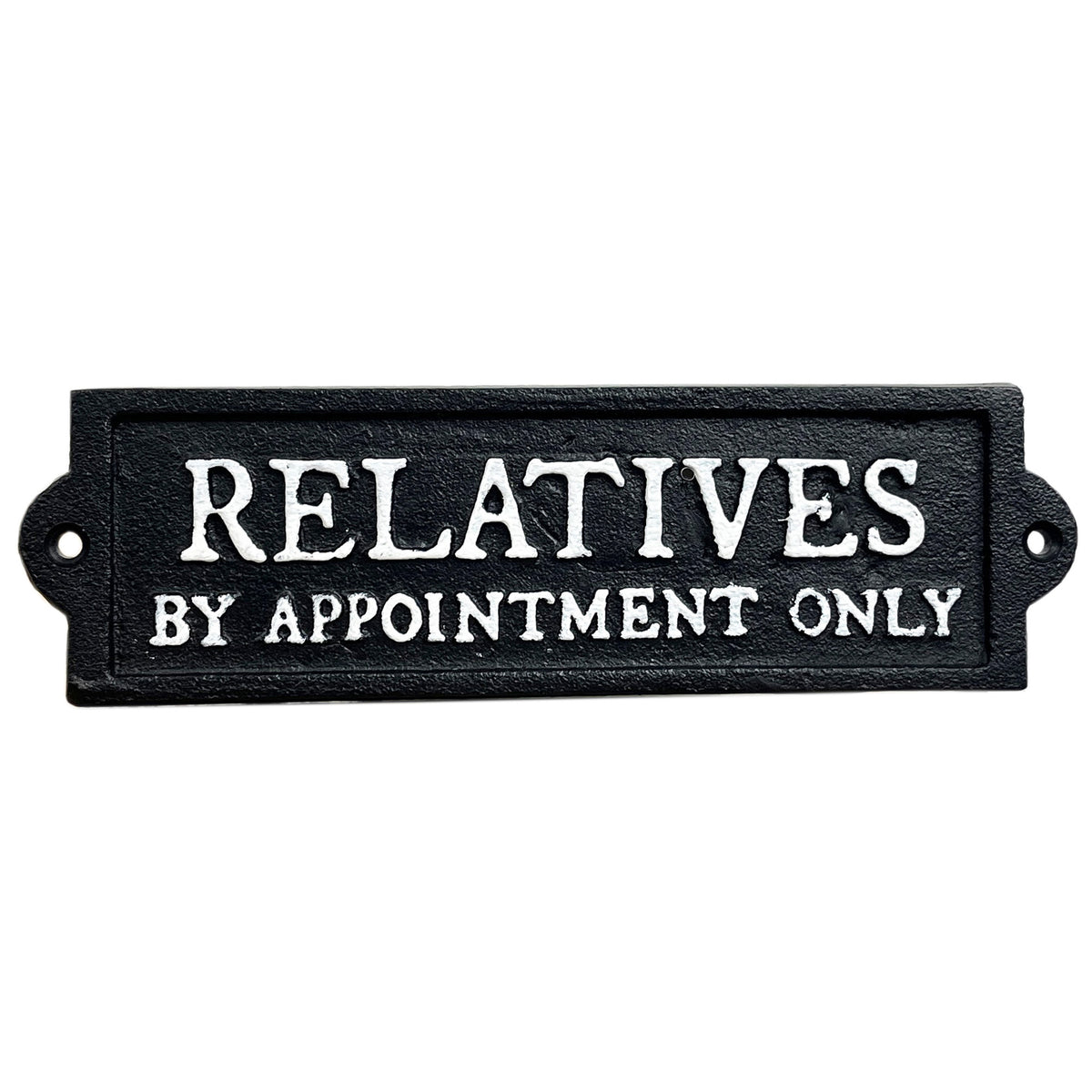 21.5cm 'Relatives by Appointment Only' Cast Iron Wall Sign / Plaque
