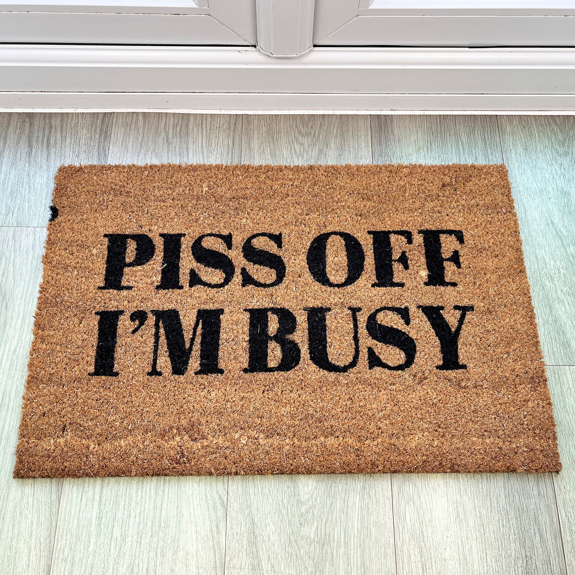 Piss Off I'm Busy Funny Coir Doormat - 60 x 40cm