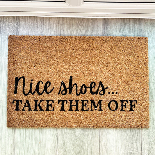 'Nice Shoes Take Them Off' Funny Coir Doormat - 60 x 40cm