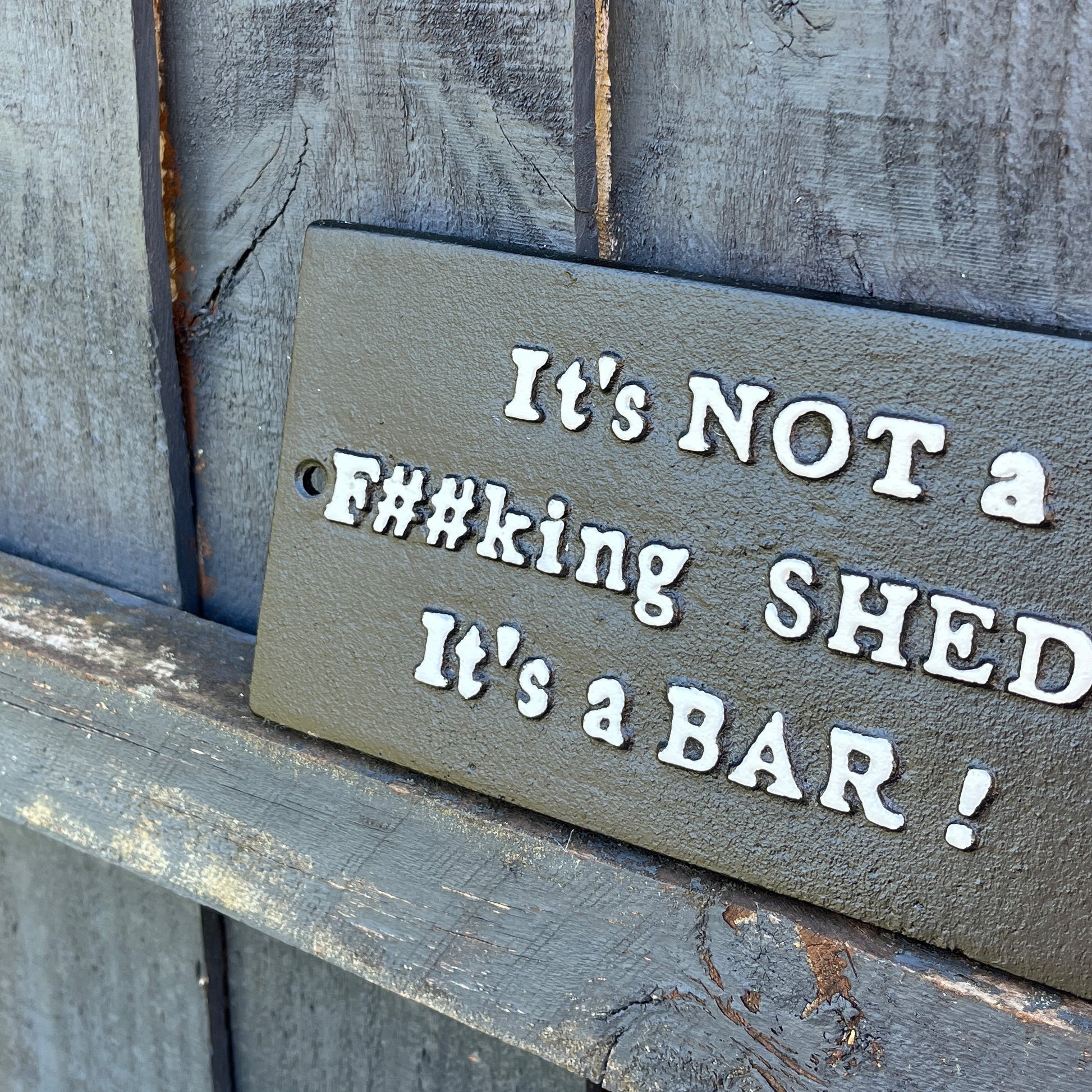 'It's NOT a F##KING shed, It's a BAR! ' Cast Iron Wall Sign / Plaque