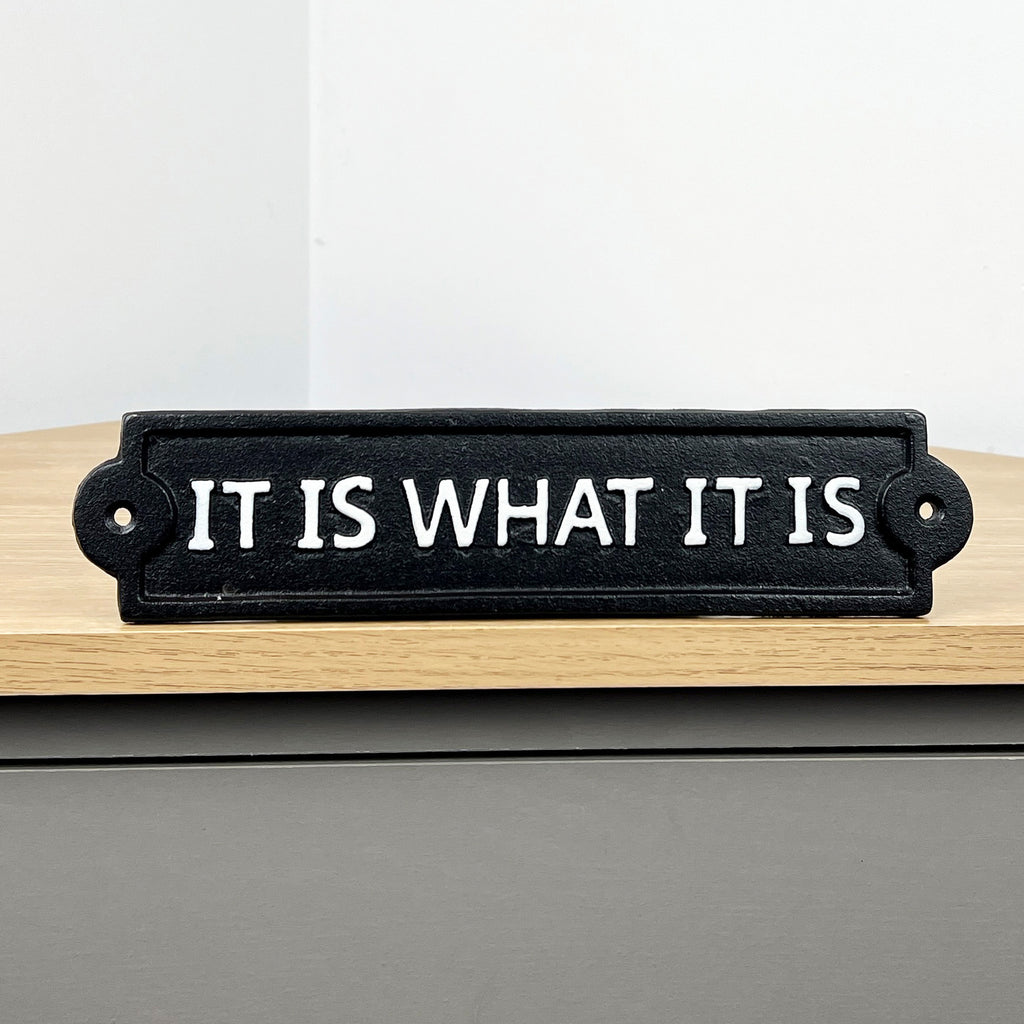 26.5cm 'It Is What It Is' Cast Iron Wall Sign / Plaque