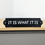 26.5cm 'It Is What It Is' Cast Iron Wall Sign / Plaque