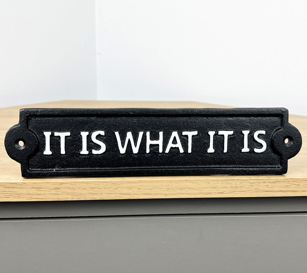 26.5cm 'It Is What It Is' Cast Iron Wall Sign / Plaque
