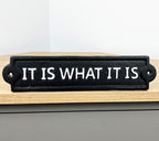 26.5cm 'It Is What It Is' Cast Iron Wall Sign / Plaque