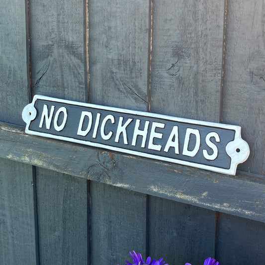 34cm 'No Dickheads' Cast Iron Wall Sign / Plaque