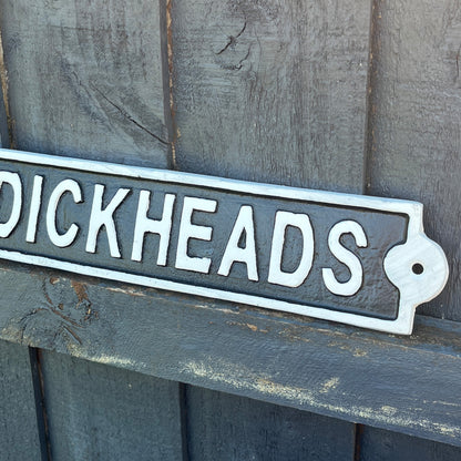 34cm 'No Dickheads' Cast Iron Wall Sign / Plaque