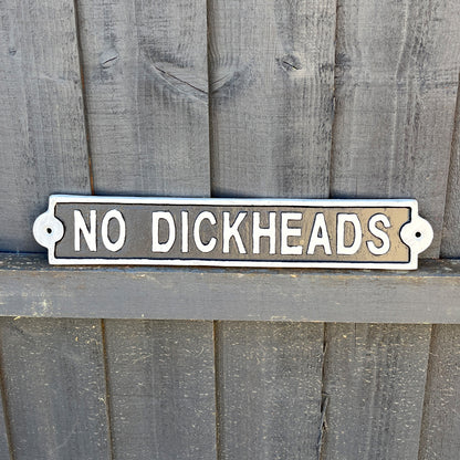 34cm 'No Dickheads' Cast Iron Wall Sign / Plaque