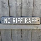 34cm 'NO RIFF RAFF' Cast Iron Wall Sign / Plaque