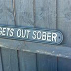 48.5cm Large Cast Iron 'Nobody Get's Out Sober' Wall Sign / Plaque