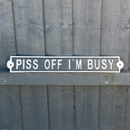 42cm Cast Iron 'Piss Off I'm Busy' Wall Sign / Plaque