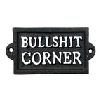 Bullsh*t Corner Sign - Cast Iron
