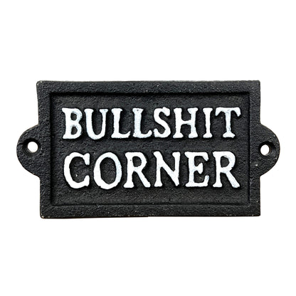 Bullsh*t Corner Sign - Cast Iron