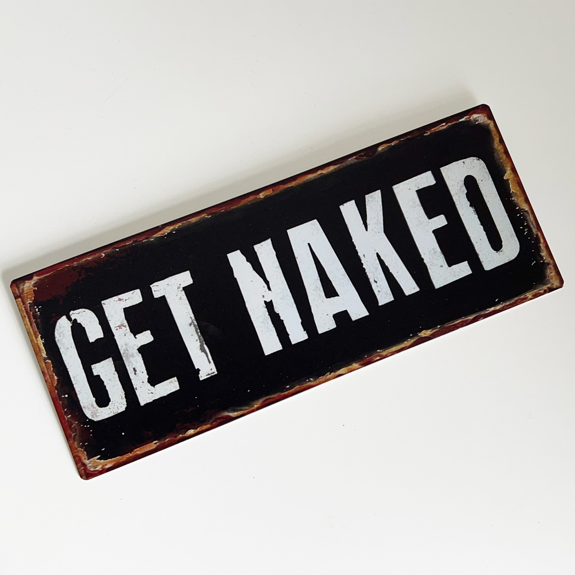 Get Naked Metal Wall Sign Close Up 1