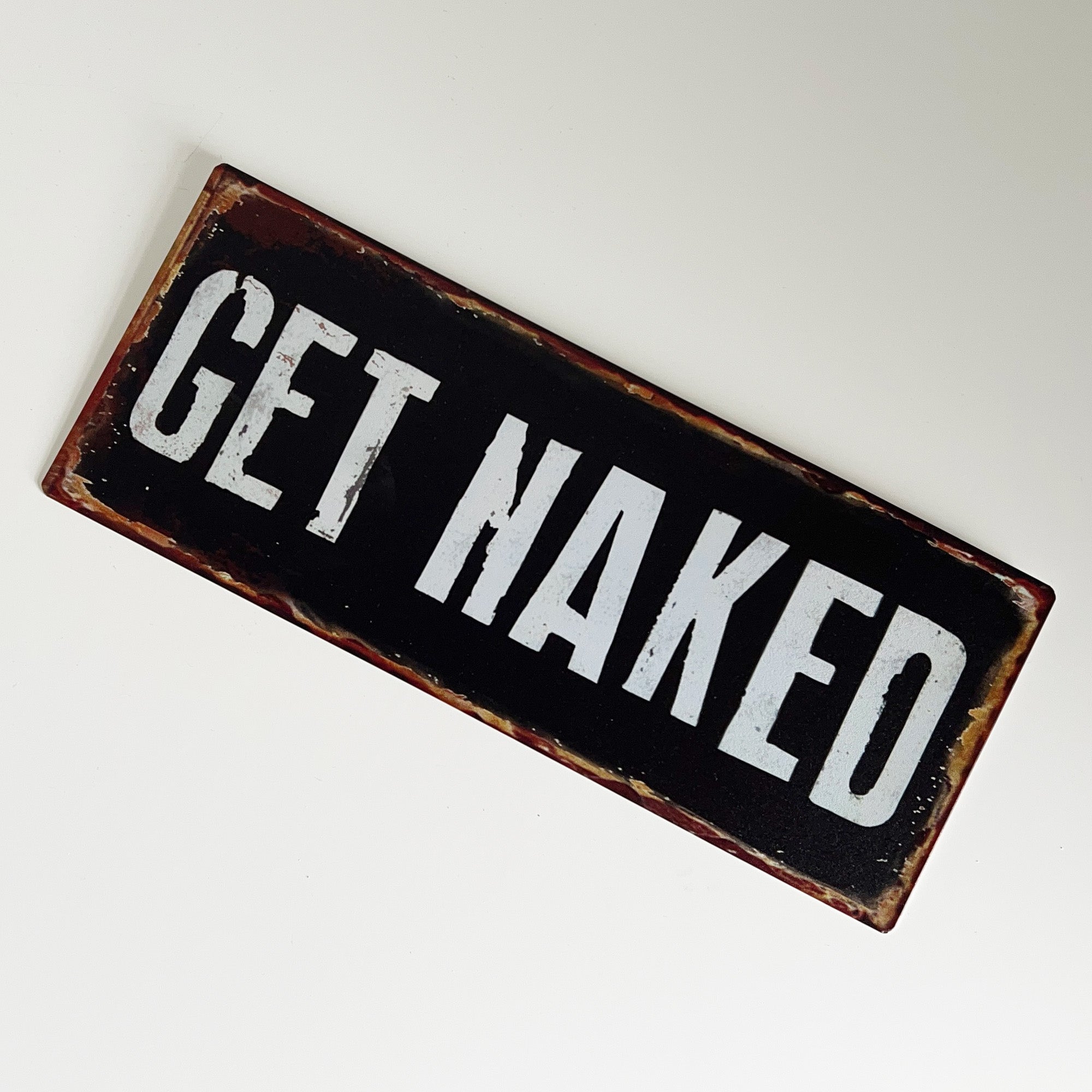 Get Naked Metal Wall Sign Close Up 2