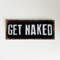Get Naked Metal Wall Sign Main